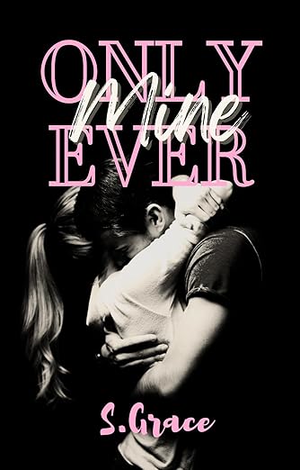 Only Ever Mine