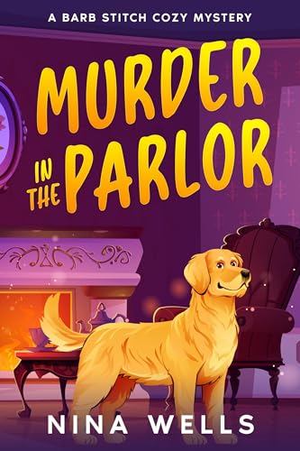 Murder in the Parlor: A Barb Stitch Cozy Mystery