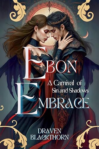 Ebon Embrace: A Carnival of Sin and Shadows