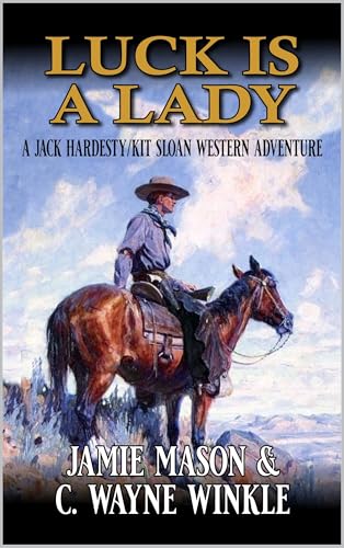 Luck Is A Lady: A Jack Hardesty/ Kit Sloan Western Adventure