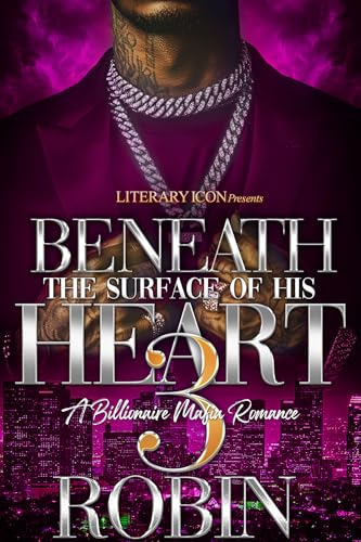 Beneath The Surface Of His Heart 3: A Billionaire Mafia Romance