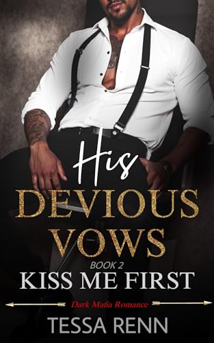 His Devious Vows: Kiss Me First: A Dark Mafia Enemies To Lovers Romance