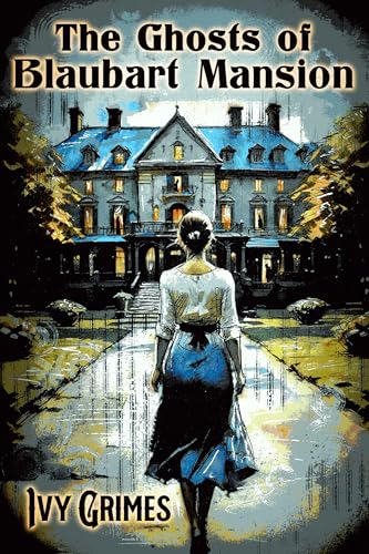 The Ghosts of Blaubart Mansion