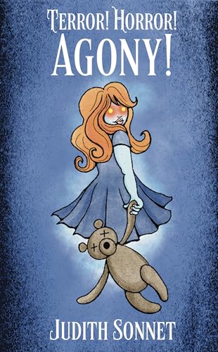 Terror! Horror! Agony!: A Collection of (Mostly) Quiet Horror Stories