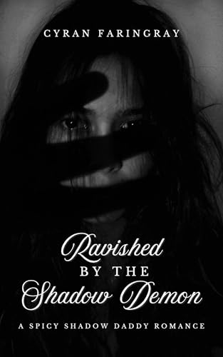 Ravished by the Shadow Demon: A Spicy Shadow Daddy Romance