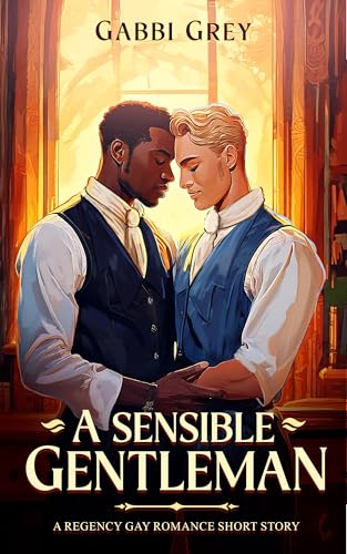 A Sensible Gentleman: A Regency Gay Romance Short Story