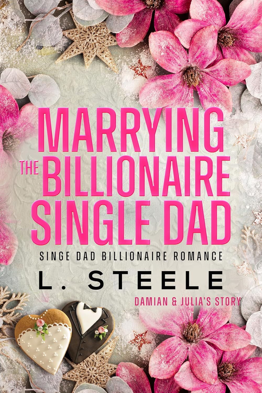 Marrying The Billionaire Single Dad