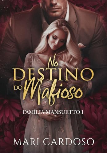 No Destino do Mafioso (Família Mansueto Livro 1)