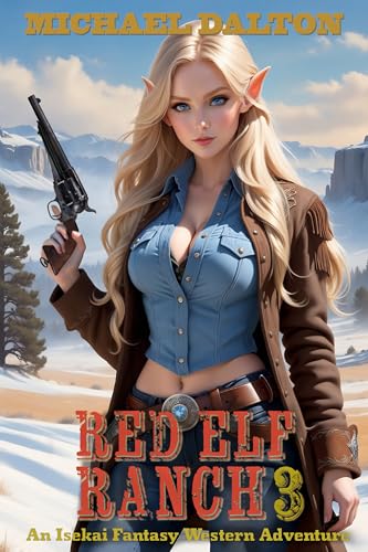 Red Elf Ranch 3: An Isekai Fantasy Western Adventure