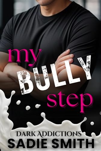 My Bully Step: A dark high school taboo bully romance with pregnancy