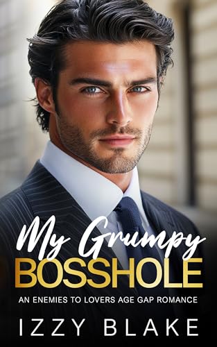 My Grumpy Bosshole: An Age Gap Enemies to Lovers Romance