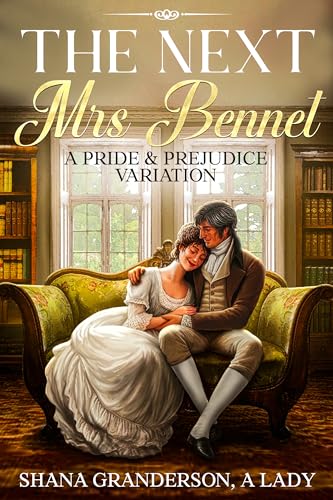 The Next Mrs Bennet: A Pride & Prejudice Variation