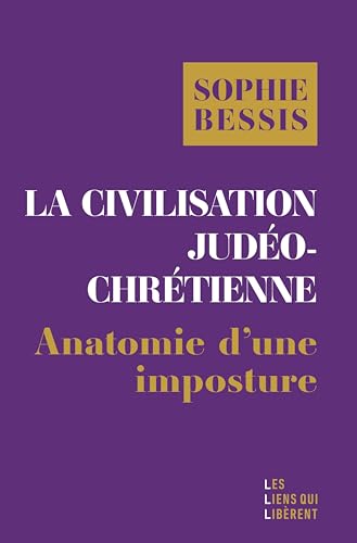 La civilisation judéo-chrétienne : Anatomie d'une imposture