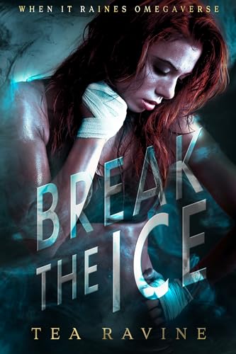 Break The Ice: When it Raines Omegaverse