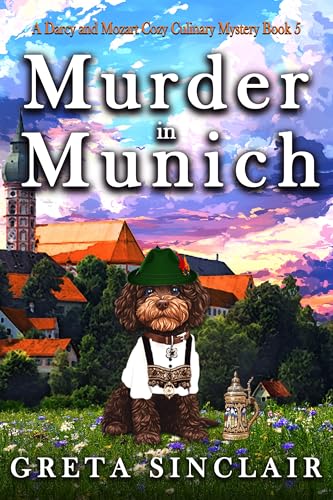 Murder in Munich: A Bavarian Brewed Whodunit Cozy Crime Murder Mystery