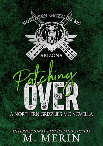 Patching Over: Royal Bastards to Northern Grizzlies Novella