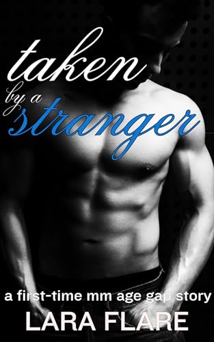 Taken by a Stranger: a first-time mm age gap story