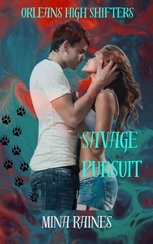 Savage Pursuit: Orleans High Shifters