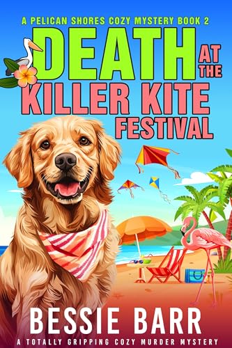 Death at the Killer Kite Festival: A Pelican Shores Cozy Mystery