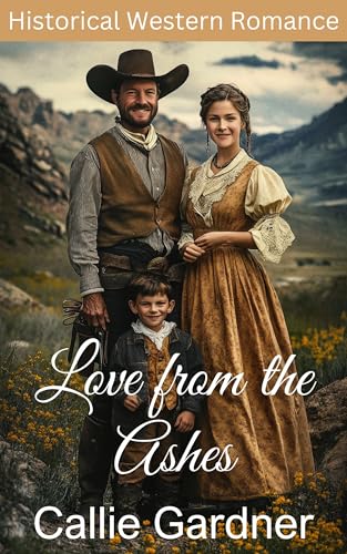 Love from the Ashes: Historical Western Romance