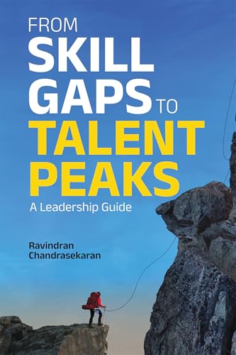 From Skill Gaps to Talent Peaks : A Leadership Guide