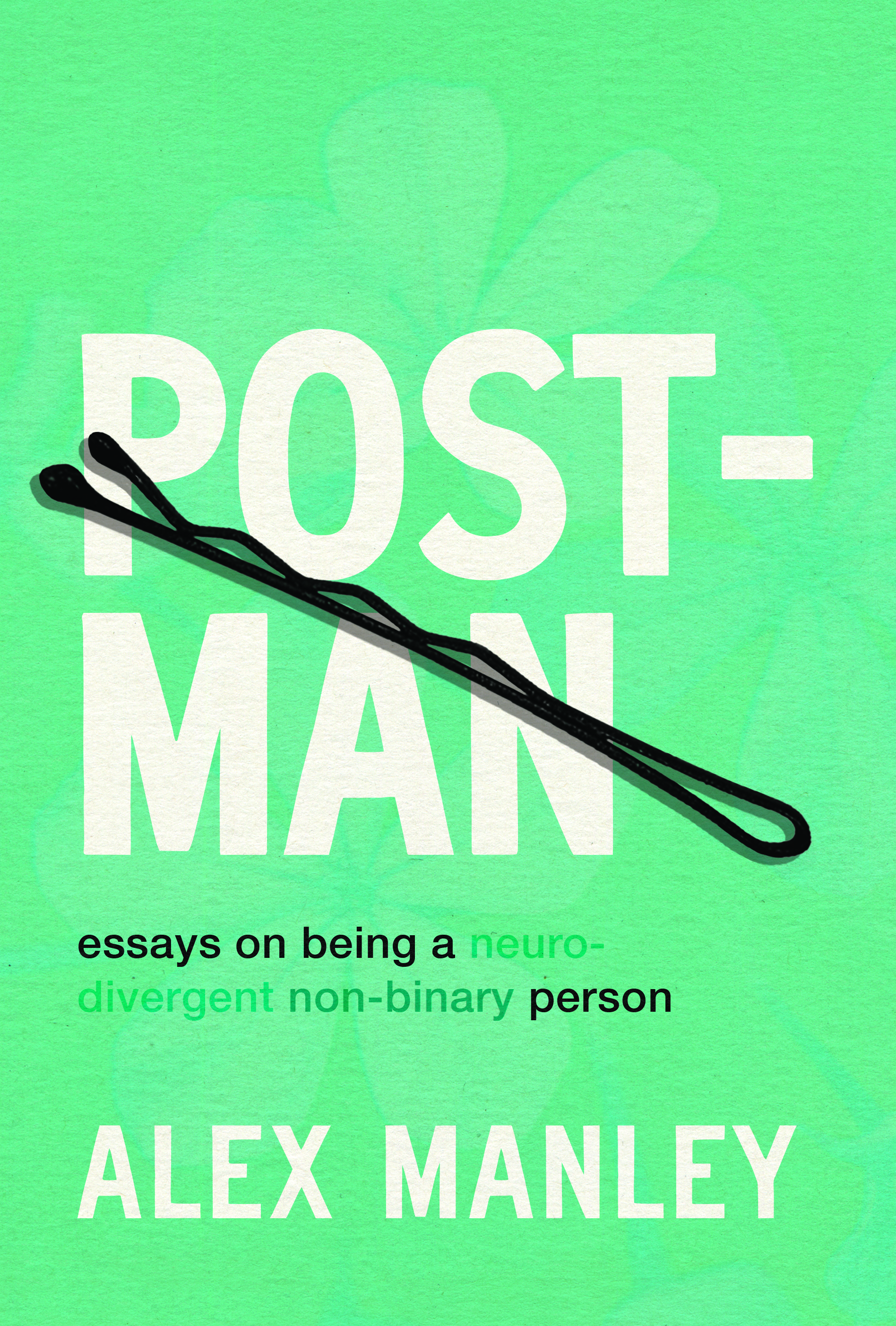 Post-Man: Essays on Being a Neurodivergent Non-Binary Person