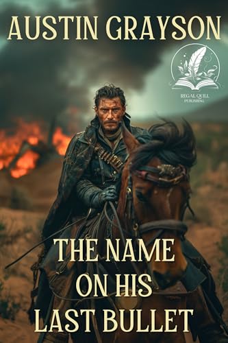 The Name on His Last Bullet: A Historical Western Adventure Novel by ...
