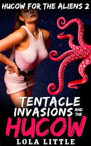 Tentacle Invasions and the Hucow