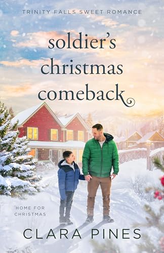 Soldier's Christmas Comeback: Trinity Falls Sweet Romance - Home for Christmas - Book 2