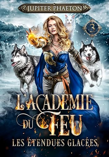 Les étendues glacées (L'académie du feu t. 3)