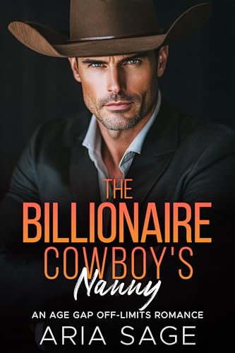 The Billionaire Cowboy's Nanny: An Age Gap Off-Limits Romance