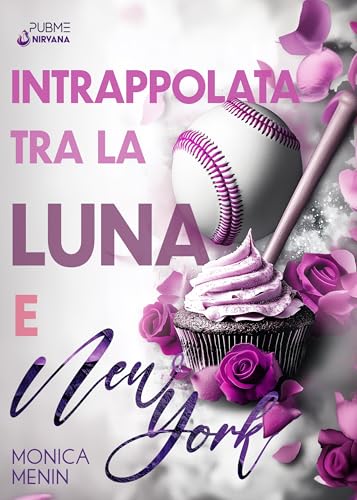 Intrappolata tra la Luna e New York: (Collana Nirvana - PubMe) (PubMe Romance)