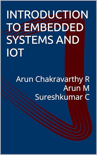 Introduction to Embedded Systems and IoT by Arun Chakravarthy R | Goodreads