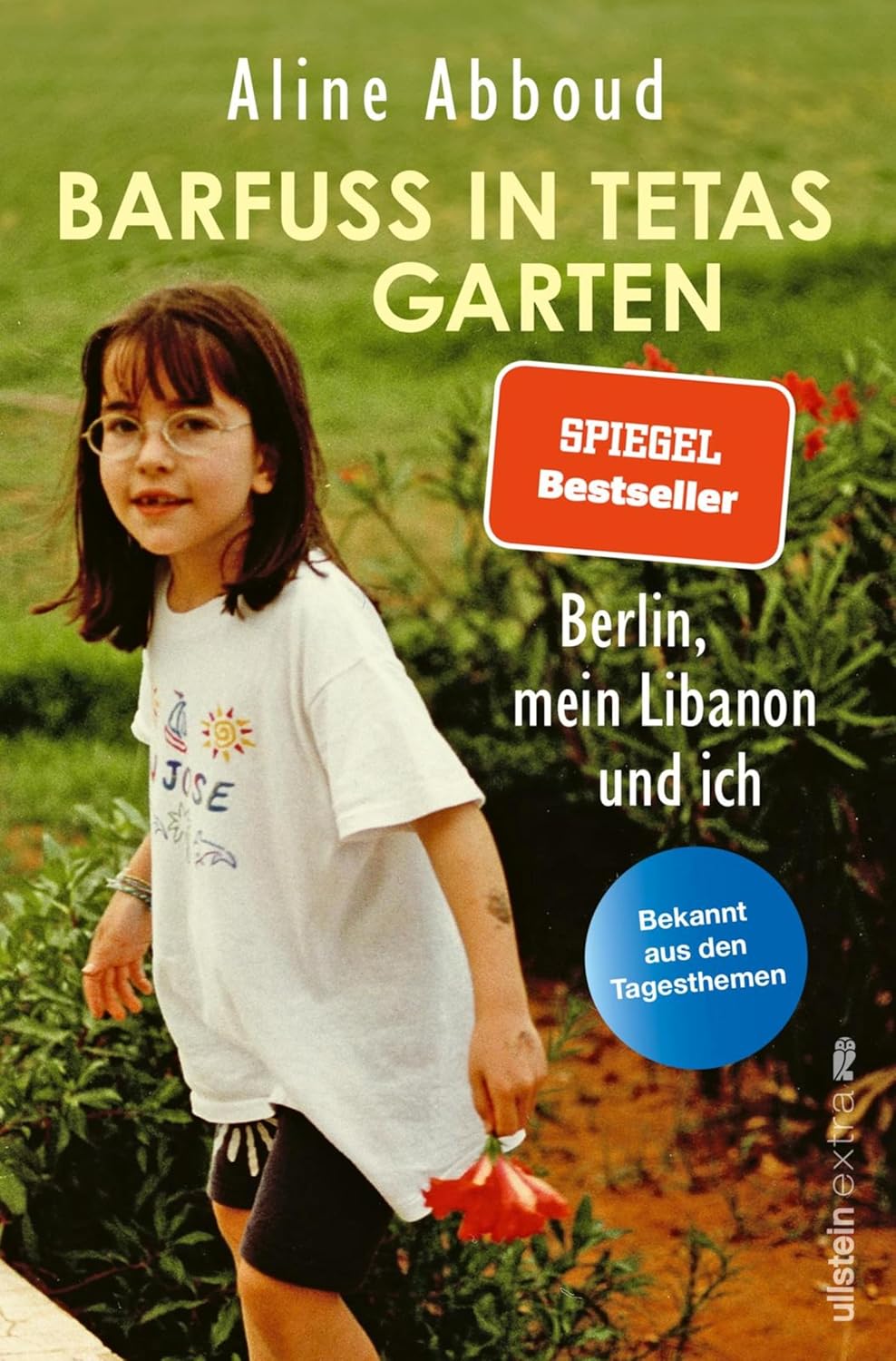 Barfuß in Tetas Garten: Berlin, mein Libanon und ich