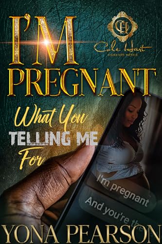 I’m Pregnant… What You Telling Me For? book cover