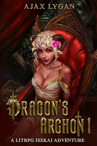 Dragon's Archon 1: A LitRPG Isekai Adventure