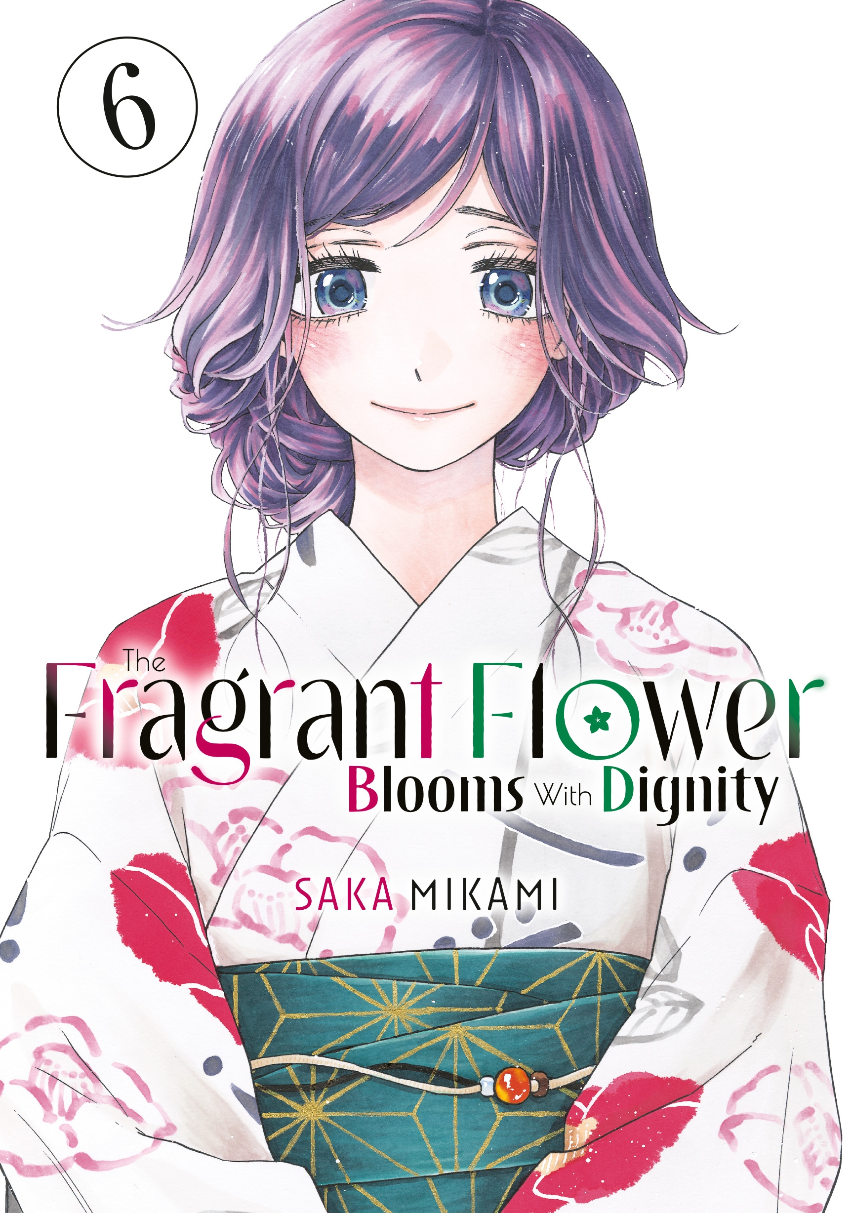 The Fragrant Flower Blooms With Dignity 6 (The Fragrant Flower Blooms With Dignity, #6)