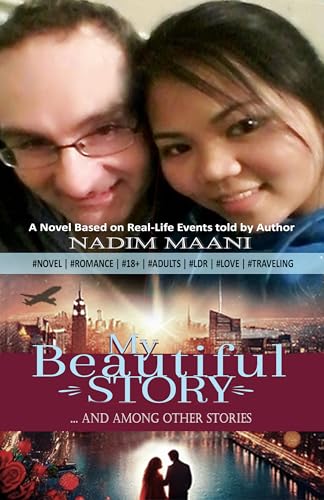 My Beautiful Story,... and among other Stories: A Novel based on Real-Life Events told by the Author