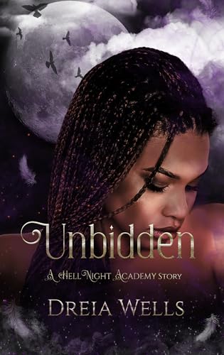 Unbidden : (A HellNight Academy Story)