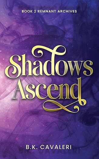 Shadows Ascend (Remnant Archives, #2)