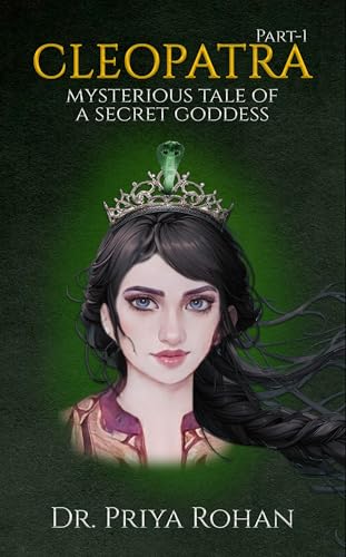 Cleopatra: Mysterious Tale of a Secret Goddess