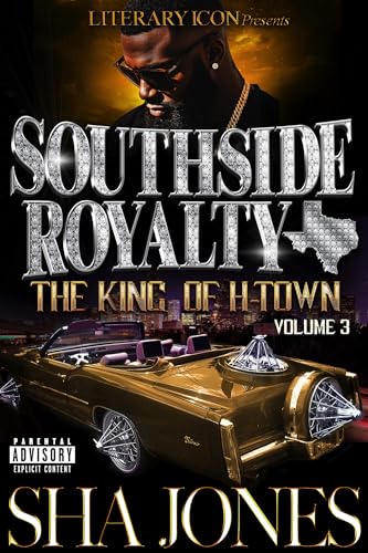 Southside Royalty: The King of H-Town: Volume 3