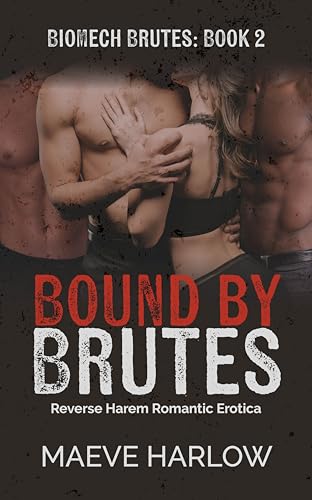 Bound by Brutes: Alpha Dom BDSM Reverse Harem