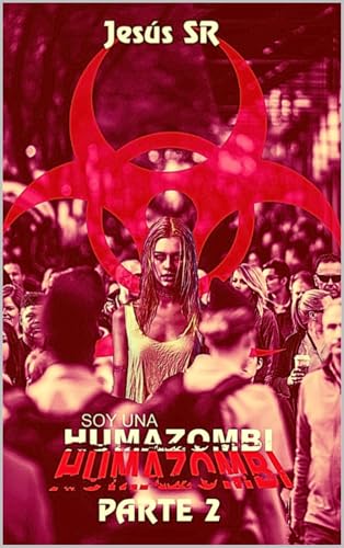 SOY UNA HUMAZOMBI PARTE 2: Apocalipsis zombi