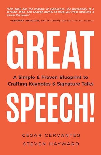 Great Speech!: A Simple & Proven Blueprint to Crafting Keynotes & Signature Talks