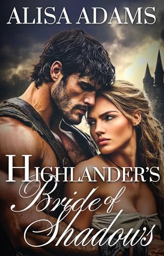Highlander’s Bride of Shadows: An Enemies To Lovers Scottish Medieval Romance