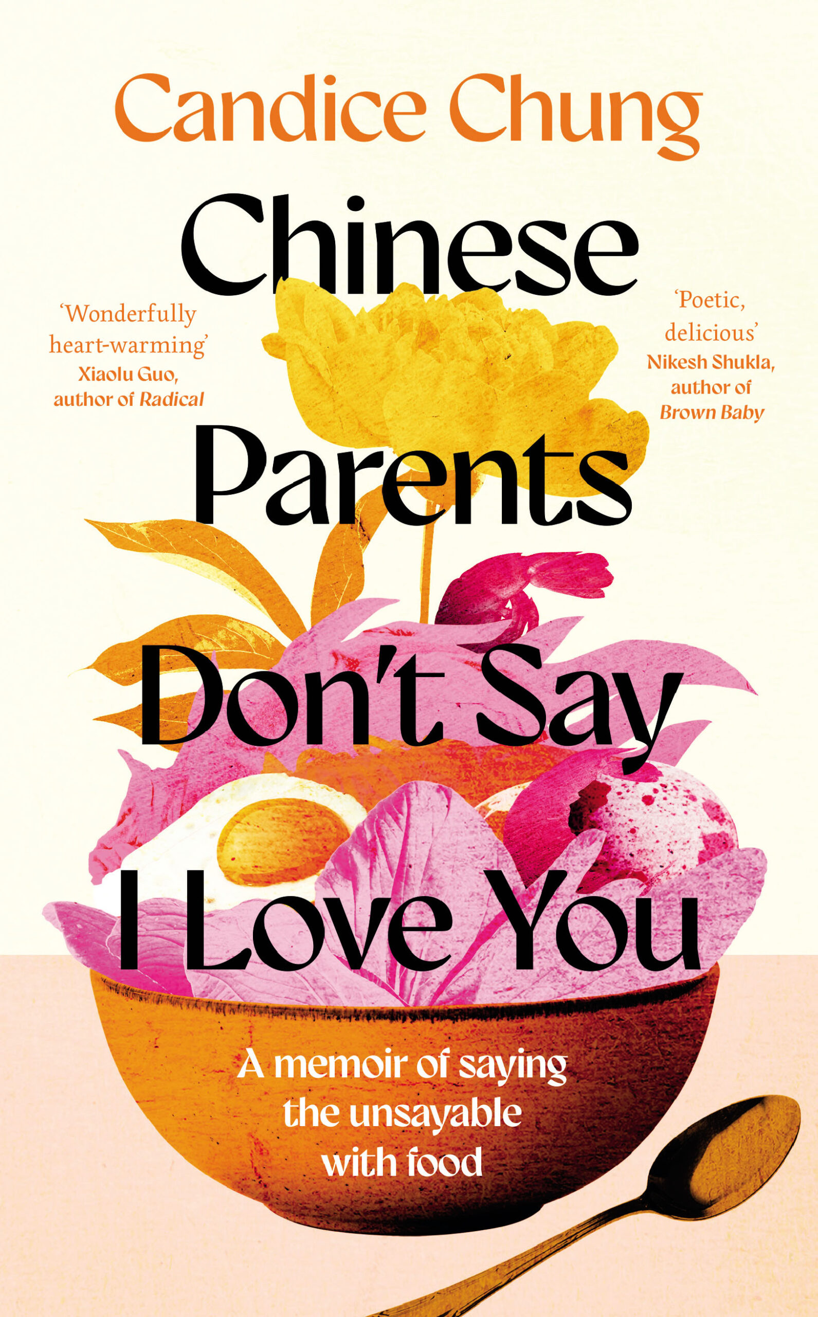 Chinese Parents Don't Say I Love You: A Memoir of Saying the Unsayable with Food