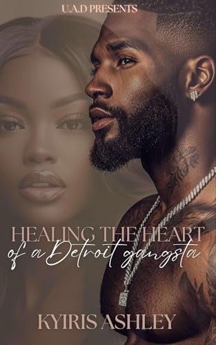 Healing The Heart Of A Detroit Gangsta: An Urban Romance Standalone