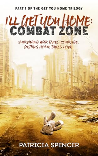 I'll Get You Home: Part 1: Combat Zone