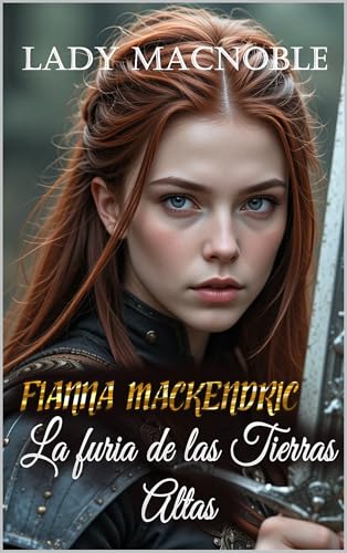 FIANNA MACKENDRICK: La furia de las Tierras Altas (Guerreras de las Tierras Altas nº 1)